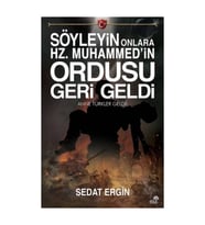 Söyleyin Onlara Hz.Muhammed'in Ordusu Geri Geldi Sedat Ergin - Sedat Ergin