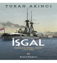 İşgal - İstanbul’da Yabancı Güçler 1918-1923