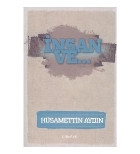 İnsan ve...
