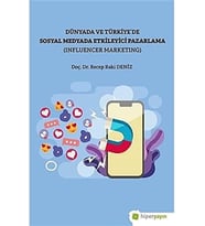 ve Türkiye'de Sosyal Medyada Etkileyici Pazarlama (Influencer Marketing)