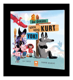 Bu Öyküde Koca Kötü Kurt Yok