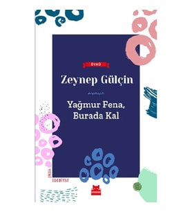 Yağmur Fena, Burada Kal