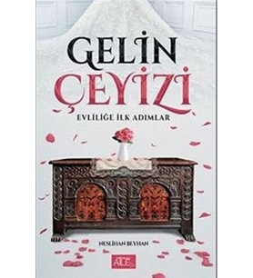 Gelin Çeyizi - Evliliğe İlk Adımlar