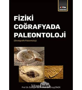 Fi̇zi̇ki̇ Coğrafyada Paleontoloji̇: (Stratigrafik Paleontoloji) (Krem)