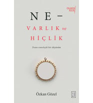 Ne –Varlık Ve Hiçlik Özkan Gözel