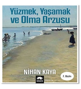 Yüzmek, Yaşamak ve Olma Arzusu