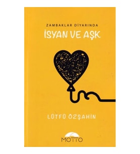 Zambaklar Diyarında İsyan ve Aşk