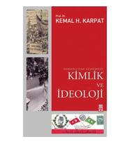 Osmanlı’dan Günümüze Kimlik ve İdeoloji