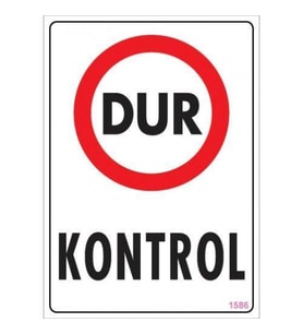 Dur Kontrol Uyarı Levhası 25x35 KOD:1586