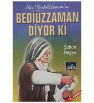 Söz Bediüzzaman'ın Bediüzzaman Diyor Ki