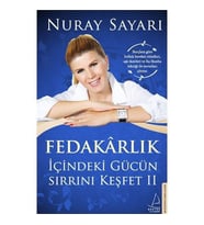 İçindeki Gücün Sırrını Keşfet 2: Fedakarlık - Nuray Sayarı