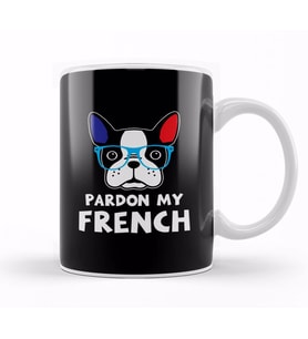 Pardon My French Funny French Bulldog Frenchie Kupa Bardak Porselen