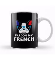 Pardon My French Funny French Bulldog Frenchie Kupa Bardak Porselen