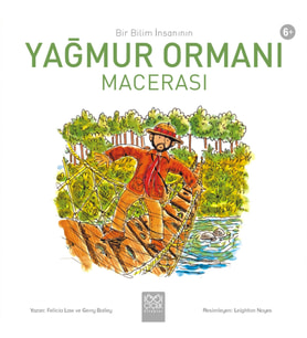 Bir Bilim İnsanının Yağmur Ormanı Macerası