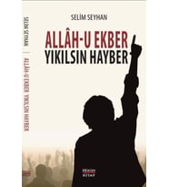 ALLAHU EKBER YIKILSIN HAYBER - SELİM SEYHAN - HÜKÜM YAYINLARI
