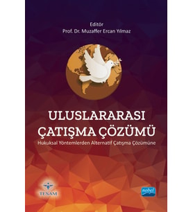 ULUSLARARASI ÇATIŞMA ÇÖZÜMÜ - Hukuksal Yöntemlerden Alternatif Çatışma Çözümüne