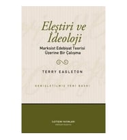 Eleştiri ve İdeoloji: Marksist Edebiyat Teorisi Üzerine Bir Çalışma