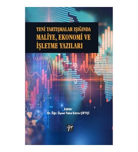 Yeni Tartışmalar Işığında Maliye, Ekonomi ve İşletme Yazıları