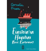 Einstein'ın Hayatını Nasıl Kurtardım?