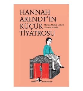 Hannah Arendt'in Küçük Tiyatrosu