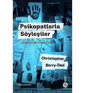 Psikopatlarla Söyleşiler: Bir Dünyanın Öteki Yüzü