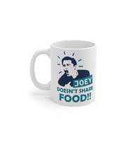 Friends Tv Series Joey Doesnt Share Baskılı Kupa Bardak