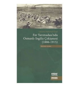 Fav Yarımadası'nda Osmanlı-İngiliz Çekişmesi (1886-1915)
