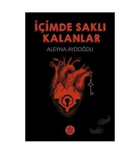 İçimde Saklı Kalanlar / Aleyna Aydoğdu
