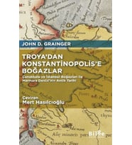 Troya’dan Konstantinopolis’e Boğazlar