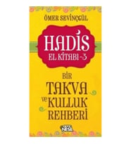 Hadis El Kitabı - 3 : Bir Takva ve Kulluk Rehberi