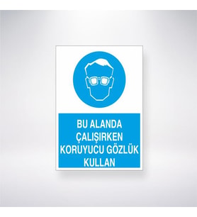 Bu Alanda Çalışırken Koruyucu Gözlük Kullan 21x35 Arkası Yapışkanlı Levha
