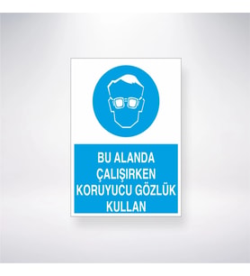 Bu Alanda Çalışırken Koruyucu Gözlük Kullan 21x35 Arkası Yapışkanlı Levha