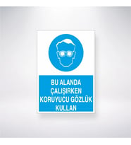 Bu Alanda Çalışırken Koruyucu Gözlük Kullan 21x35 Arkası Yapışkanlı Levha