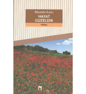 Hayat Güzeldir