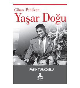 Cihan Pehlivanı Yaşar Doğu