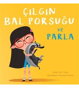 Çılgın Bal Porsuğu ve Parla