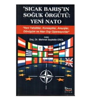 Sıcak Barış'ın Soğuk Örgütü - Yeni Nato (Yeni Tehditler, Konseptler, Arayışlar, Dönüşüm ve Alan Dışı