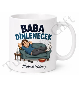 Baba Dinlenecek Yazılı Komik Kupa Bardak Babalar Günü Hediyesi Özel Tasarım