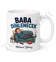 Baba Dinlenecek Yazılı Komik Kupa Bardak Babalar Günü Hediyesi Özel Tasarım