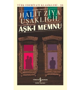 Aşk-ı Memnu - Türk Edebiyatı Klasikleri (Şömizli)