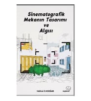 Sinematografik Mekanın Tasarımı ve Algısı