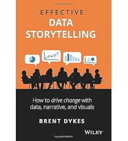 Effective Data Storytelling: How To Drive Change With Data, Narrative And Visuals (Krem)