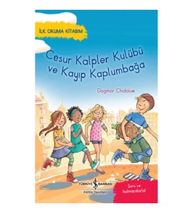 Cesur Kalpler Kulübü Ve Kayıp Kaplumbağa – İlk Okuma Kitabım
