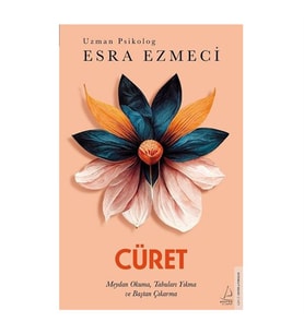 Cüret - Meydan Okuma Tabuları Yıkma ve Baştan Çıkarma Esra Ezmeci