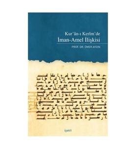 Kur'an'ı Kerim'de İman-Amel İlişkisi