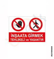 Bizerk Görsel İnşaata Girmek Tehlikeli ve Yasaktır İSG Uyarı ve  İkaz Levhası 3mm Dekota UV Baskı-A3