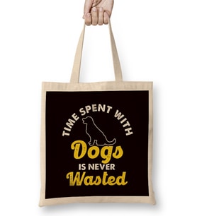 Time Spent With Dogs Never Wasted Dog Owner Animal Lover Bez Çanta Uzun Saplı