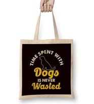 Time Spent With Dogs Never Wasted Dog Owner Animal Lover Bez Çanta Uzun Saplı