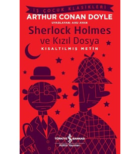 Sherlock Holmes ve Kızıl Dosya - İş Çocuk Klasikleri - Kısaltılmış Metin