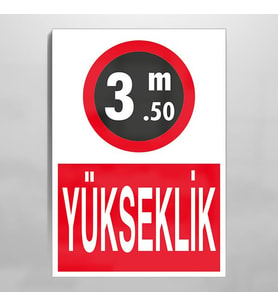 Yükseklik 3.50M Uyarı Levhası 20x30cm (Karışık)